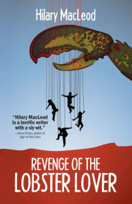 Revenge of the Lobster Lover Hilary MacLeod Author