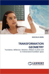 TRANSFORMATION GEOMETRY RAM BILAS MISRA Author