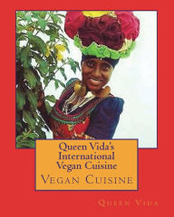 Queen Vida's International Vegan Cuisine Vida Mary Amuah Author