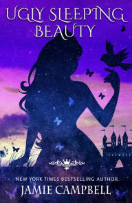 Ugly Sleeping Beauty Jamie Campbell Author