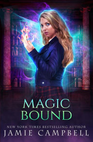 Magic Bound (Shadow Academy, #2) Jamie Campbell Author