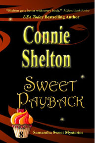 Sweet Payback (A Sweet's Sweets Bakery Mystery) Connie Shelton Author