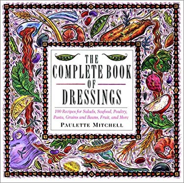 The Complete Book of Dressings by Paulette Mitchell