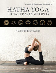 Hatha Yoga for Teachers and Practitioners Ram Jain Author