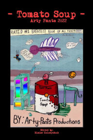 Tomato Soup - Arty Pants 2022 Blaise Kolodychuk Author