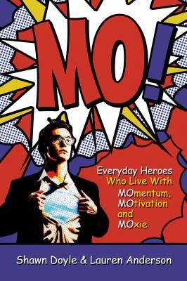 Mo! : Live with Momentum, Motivation, and Moxie by Lauren, Doyle CSP, Shawn Anderson