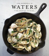 Jon Bonnell's Waters: Fine Coastal Cuisine Jon Bonnell Author
