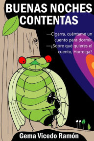 Buenas noches contentas: La historia de una maravillosa amistad que descubrirás a través de las conversaciones de sus dos protagonistas: Hormiga y C