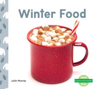 Winter Food Julie Murray Author