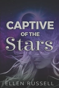 Captive of the Stars: A Scifi Romance Ellen Russell Author