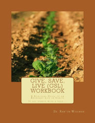 Give, Save, Live (GSL) Workbook: A Spiritual Guide to an Abundant Life in Christ Ram'on O. Wideman Author