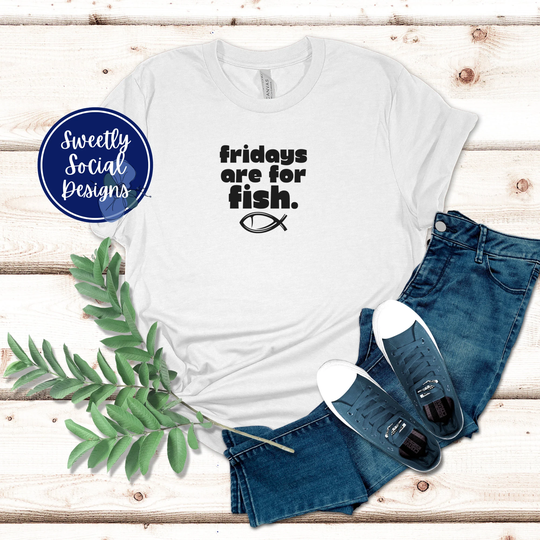 Fridays Are For Fish Catholic Friday Tshirt, Lent Shirt, Lenten Abstinence Abstaining From Meat, Religious Seafood