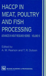 HACCP in Meat, Poultry, and Fish Processing A. M. Pearson Author