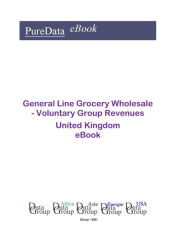 General Line Grocery Wholesale - Voluntary Group Revenues in the United Kingdom Editorial DataGroup UK Author