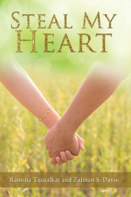 Steal My Heart: Stolen Hearts are Easier to Break Zalman Davis Author