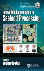 Innovative Technologies in Seafood Processing Yesim Ozogul Editor