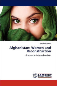 Afghanistan: Women and Reconstruction Ram Rakkappan Author