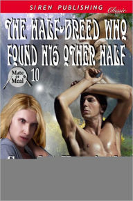 The Half-Breed Who Found His Other Half [Mate or Meal 10] (Siren Publishing Classic ManLove) Scarlet Hyacinth Author