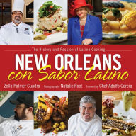 New Orleans con Sabor Latino: The History and Passion of Latino Cooking Zella Palmer Cuadra Author