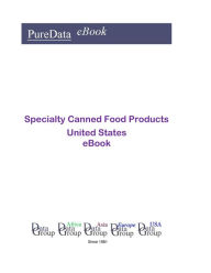 Specialty Canned Food Products United States Editorial DataGroup USA Editor
