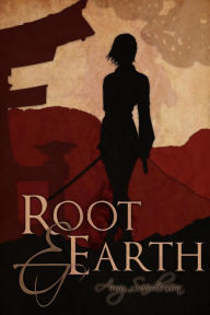 Root & Earth (The Chronicles of Mori, #1) Amy Sanderson Author