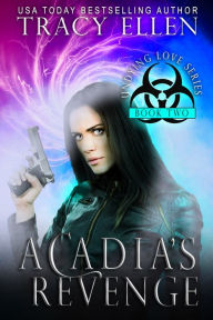 Acadia's Revenge: Book Two, Undying Love Series Tracy Ellen Author