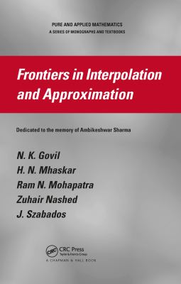 Frontiers in Interpolation and Approximation by H. N., Govil, N. K., Szabados, J., Nashed, Zuhair, Mohapatra, Ram N. Mhaskar