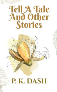 Tell A Tale AND OTHER STORIES P. K. Author