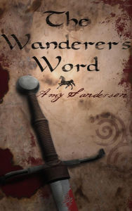 The Wanderer's Word Amy Sanderson Author