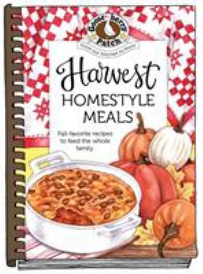 Harvest Homestyle Meals by Gooseberry Patch