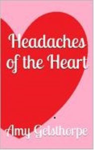 Headaches Of The Heart Pg Amy Gelsthorpe Author
