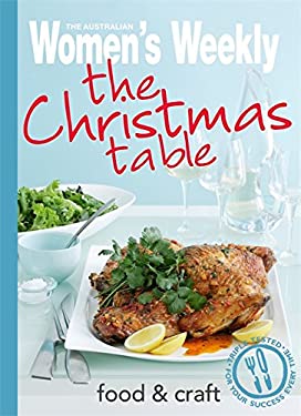 The Christmas Table by f, Australian Women's Weekly Staff ACP Books Staff