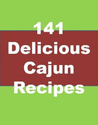 Reference Cooking Recipes eBook - 141 Delicious Cajun Recipes - Did You Like Hot And Spicy Food? FYI Author