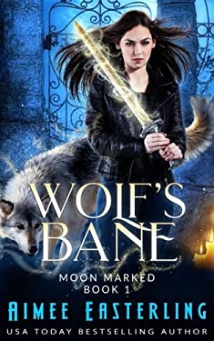 Wolf's Bane by Aimee Easterling