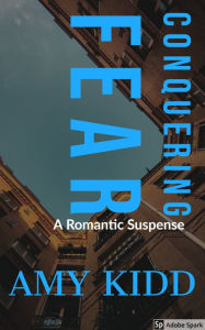 Conquering Fear Amy Kidd Author