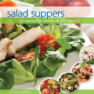Salad Suppers: 15 minute main dish meals Theresa Millang Compiler