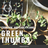 Green Thumbs: Any Year Planner and Cook Book Robbie Ornig Press Author