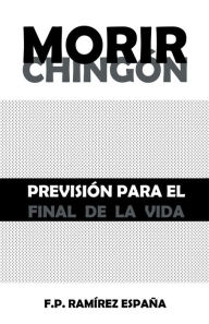Morir Ching n: Previsi n Para El Final De La Vida F.P. Ram rez Espa a Author