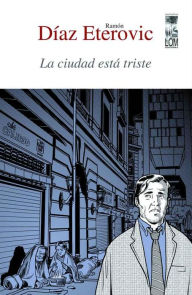 La ciudad está triste Ramón Díaz Eterovic Author