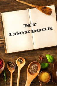 My Cookbook: An easy way to create your very own recipe cookbook with your favorite or created recipes an 6x9 125 writable pages, includes an index. M