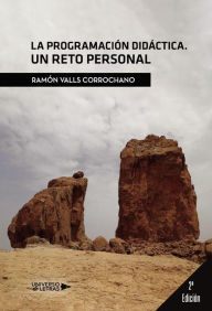 La Programación Didáctica. Un reto personal Ramón Valls Corrochano Author