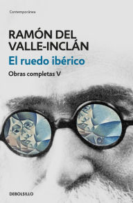 El ruedo ibérico (Obras completas Valle-Inclán 5) Ramón del Valle-Inclán Author