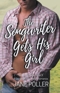 The Songwriter Gets His Girl Jane Poller Author