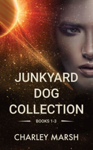 Junkyard Dog Collection Charley Marsh Author