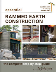 Essential Rammed Earth Construction: The Complete Step-by-Step Guide Tim J. Krahn Author