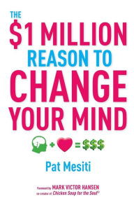 The $1 Million Reason to Change Your Mind Pat Mesiti Author