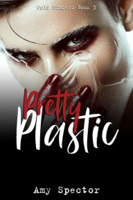 Pretty Plastic (Cold Fingers, #3) Amy Spector Author
