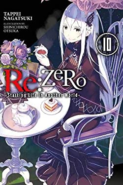 Re:ZERO -Starting Life in Another World-, Vol. 10 (light novel) by Tappei Nagatsuki
