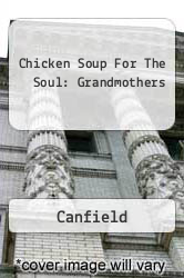 Chicken Soup For The Soul: Grandmothers