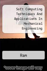 Soft Computing Techniques And Applications In Mechanical Engineering